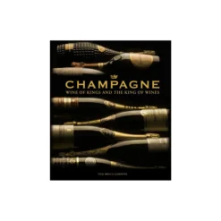 Champagne – Wine of Kings and the King of Wines